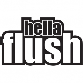 Hella Flush