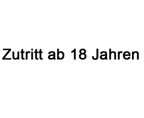Zutritt ab 18 Jahren